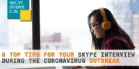 Top 6 Tips For Your Next Skype Interview During The Coronavirus Outbreak